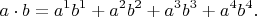 $$a\cdot b=a^1b^1+a^2b^2+a^3b^3+a^4b^4.$$