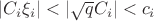 $|C_i\xi_i|<|\sqrt{q}C_i|<c_i$