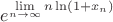 $e^{\lim\limits_{n \to \infty}n\ln(1+x_{n})}$