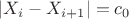 $|X_i - X_{i+1}| = c_0$