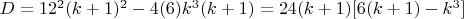 $D = 12^2(k+1)^2 - 4(6)k^3(k+1) = 24(k+1)[6(k+1)- k^3]   $