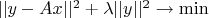 $||y-Ax||^2+\lambda||y||^2\to \min$