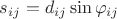 $s_{ij} = d_{ij}\sin\varphi_{ij}$