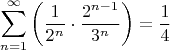 $$\sum\limits_{n=1}^\infty \left( \frac 1 {2^n} \cdot \frac {2^{n-1}} {3^n} \right) = \frac 1 4 $$