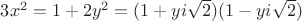 $3x^2=1+2y^2=(1+yi\sqrt2)(1-yi\sqrt2)$