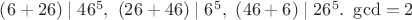 $\left(6+26 \right)\mid 46^5,\ \left(26+46 \right)\mid 6^5,\ \left(46+6 \right)\mid 26^5.\ \gcd =2$