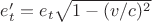 $e_t' = e_t \sqrt{1 - (v/c)^2}$