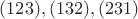 $(123), (132), (231)$