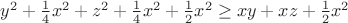 $y^2+\frac14x^2+z^2+\frac14x^2+\frac12x^2 \ge xy+xz+\frac12x^2$