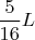 $\dfrac{5}{16}L$