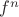 $f^{n}$ $f^{n}$