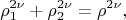 $$
\rho^{2 \nu}_1 + \rho^{2 \nu}_2 = \rho^{2\nu},
$$