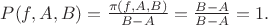 $P(f,A,B)= \frac {\pi(f,A,B)} {B-A} = \frac {B-A} {B-A} =1.$