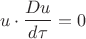 $$u\cdot\frac{Du}{d\tau}=0$$