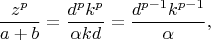$$  \frac{z^p}{a+b}=\frac{d^pk^p}{\alpha kd}=\frac{d^{p-1}k^{p-1}}{\alpha},$$