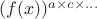 $(f(x))^{a\timesb\times c\times \dots}$