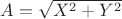 ${A}=\sqrt{{X}^{2}+{Y}^{2}}$