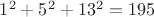 $1^2+5^2+13^2=195$