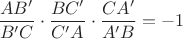 $$
 \frac{A B'}{B' C} \cdot  \frac{B C'}{C' A} \cdot \frac{C A'}{A' B}  = -1
$$
