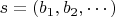 $s = (b_1, b_2, \cdots)$