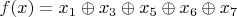 $f(x) = x_1 \oplus x_3 \oplus x_5 \oplus x_6 \oplus x_7 $