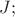 $J;$