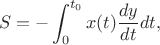 $$
S = - \int_0^{t_0} x(t) \frac{dy}{dt} dt,
$$