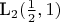 L_2(\frac{1}{2},1)