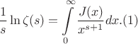 $$\frac{1}{s}\ln \zeta(s)=\int\limits_0^\infty \frac{J(x)}{x^{s+1}}dx.(1)$$