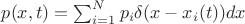 $p(x,t)=\sum_{i=1}^N p_i\delta(x-x_i(t))dx$