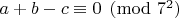 $a+b-c\equiv 0\pmod{7^2}$