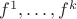 $f^1,\dots,f^k$