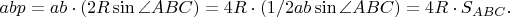 $abp = ab\cdot (2R\sin \angle ABC) = 4R\cdot (1/2 ab\sin \angle ABC) = 4R\cdot S_{ABC}.$