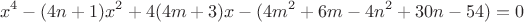 $$x^4-(4n+1)x^2+4(4m+3)x-(4m^2+6m-4n^2+30n-54)=0$$