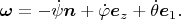 $\boldsymbol\omega=-\dot\psi\boldsymbol n+\dot\varphi \boldsymbol e_z+\dot\theta \boldsymbol e_1.$