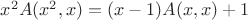 $x^2 A(x^2,x) = (x-1) A(x,x) +1$