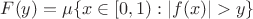$F(y)=\mu\{x\in[0,1):|f(x)|>y\}$