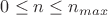 $0\leq n\leq n_{max}$