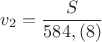 $ v_2 = \dfrac {S}{584,(8)} $
