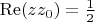 $\operatorname{Re} (z z_0) = \frac12$