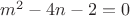$m^2-4n-2=0$