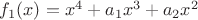 $f_1(x)=x^4+a_1x^3+a_2x^2$