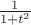 $\frac1{1+t^2}$