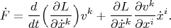 $$\dot F=\frac{d}{dt}\Big(\frac{\partial L}{\partial \dot x^k}\Big)v^k+\frac{\partial L}{\partial \dot x^k}\frac{\partial v^k}{\partial x^i}\dot x^i.$$