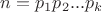 $n=p_1p_2...p_k$