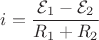 $i = \dfrac{\mathcal E_1 - \mathcal E_2}{R_1 + R_2}$