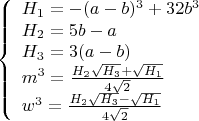 $$\left\{
\begin{array}{lcl}
 H_1=-(a-b)^3+32b^3\\
 H_2=5b-a\\
 H_3=3(a-b)\\
 m^3=\frac{H_2\sqrt{H_3}+\sqrt{H_1}}{4\sqrt{2}} \\
 w^3=\frac{H_2\sqrt{H_3}-\sqrt{H_1}}{4\sqrt{2}}\\
\end{array}
\right.$$