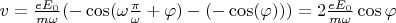 $v=\frac {eE_{0}} {m\omega}(-\cos(\omega \frac {\pi} {\omega}+\varphi)-(-\cos(\varphi)))=2\frac {eE_{0}} {m\omega}\cos\varphi$
