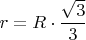 $ r=R\cdot  \dfrac{\sqrt{3}}{3}$