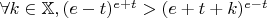 $\forall k \in \mathbb{X},  (e-t)^{e+t}>(e+t+k)^{e-t}$